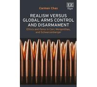 Carmen Chas Realism versus Global Arms Control and Disarmamen (Copertina rigida)