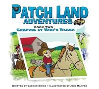 Carmen D Swick Patch Land Adventures Book two "Camping at Mimi's Ran (Tascabile)