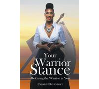 Carmen Davenport Your Warrior Stance: Releasing the Warrior in You (Tascabile)