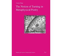 Carmen Doerge The Notion of Turning in Metaphysical Poetry (Tascabile)
