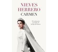Carmen. El testimonio novelado de la hija de Franco / The Fictionalized Testimony of Franco's Daughter