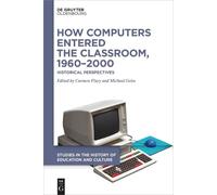 Carmen Flury How Computers Entered the Classroom, 1960-2000 (Copertina rigida)