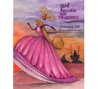 Carmen Gil ¡Qué fastidio ser princesa (It's a Pain to be a P (Copertina rigida)