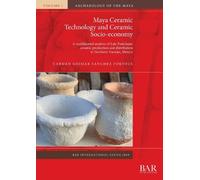 Carmen Giomar Sánchez F Maya Ceramic Technology and Ceramic Socio-e (Tascabile)