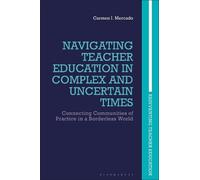 Carmen I. Merca Navigating Teacher Education in Complex and Uncertai (Tascabile)