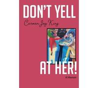 Carmen Joy King Don't Yell at Her (Copertina rigida)