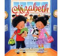 Carmen K Jimenez Elizabeth Makes a Friend (Copertina rigida)