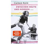 Carmen Korn Zwischen heute und morgen (Copertina rigida)