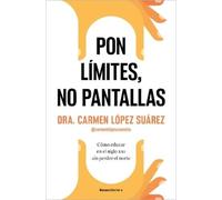 Carmen López Su Pon límites, no pantallas. Cómo educar en el siglo X (Tascabile)