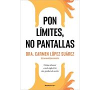 Carmen López Su Pon límites, no pantallas. Cómo educar en el siglo X (Tascabile)