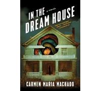 Carmen Maria Machado In the Dream House (Tascabile)