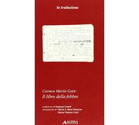 Carmen Martin Gaite. "Il libro della febbre" - [Alinea Editrice]
