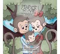 Carmen Martinez Deux petits cadeaux de la vie, une histoire de don d (Tascabile)