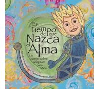 Carmen Martinez Es tiempo que nazca el alma, un cuento sobre adopció (Tascabile)