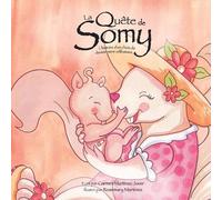 Carmen Martinez La Quête de Somy, l´histoire d'un choix de devenir m (Tascabile)