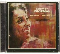Carmen Mcrae - Haven't We Met