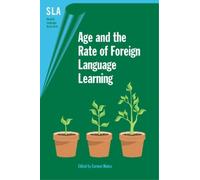 Carmen Muñoz Age and the Rate of Foreign Language Learning (Tascabile)