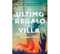 Carmen Olivas El último regalo de Villa / Villa's Last Gift (Tascabile)