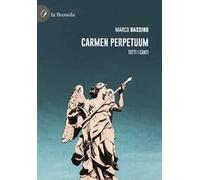 Carmen perpetuum. Tutti i canti
