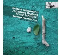 Carmen Piazzini Carmen Piazzini: Robert Schumann/Johannes Brahms/Franz Schu (CD)