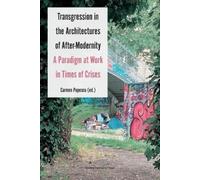 Carmen Popescu Transgression in the Architectures of After-Modernity (Tascabile)