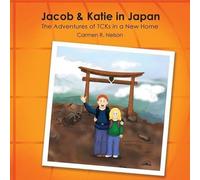Carmen R Nelson Jacob & Katie in Japan (Tascabile)