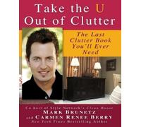 Carmen Renee Berry Mark Brunetz Take the U out of Clutter (Tascabile)