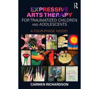 Carmen Richards Expressive Arts Therapy for Traumatized Children and (Tascabile)