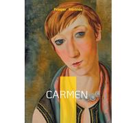 Carmen: Roman de passion et de liberté entre femme fatale, Espagne et tragédie amoureuse