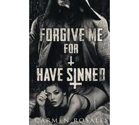 Carmen Rosales Forgive Me For I Have Sinned (Tascabile)