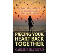 Carmen Silvestro Piecing Your Heart Back Together (Tascabile)