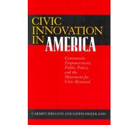 Carmen Sirianni Lewis Friedland Civic Innovation in America (Tascabile)