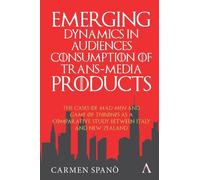 Carmen Spano Emerging Dynamics in Audiences' Consumption of T (Copertina rigida)