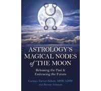 Carmen Turner-Schott, MSW, LISW Berni Astrology's Magical Nodes of (Tascabile)