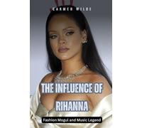 Carmen Wilde The Influence of Rihanna (Tascabile)