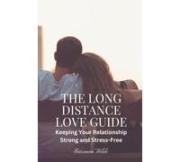Carmen Wilde The Long Distance Love Guide (Tascabile)