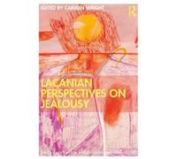 Carmen Wright Lacanian Perspectives on Jealousy (Tascabile)