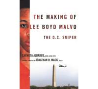 Carmeta Albarus Jonathan Mack The Making of Lee Boyd Malvo (Copertina rigida)