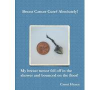 Carmi Hazen Breast Cancer Cure? Absolutely (Tascabile)