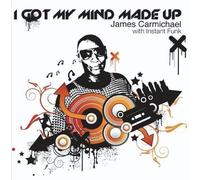Carmichael, James - I Got My Mind Made Up