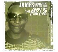 Carmichael, James - Saved By The Grace Of Your Love