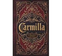 Carmilla: A Classic Gothic Vampire Horror Fiction