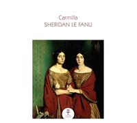 Carmilla: An Essential Gothic Classic of Victorian Psychological Horror