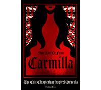 Carmilla, Deluxe Edition: The cult classic that inspired Dracula-Le Fanu, Sherid
