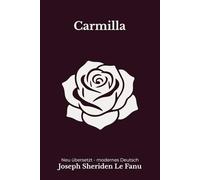 Carmilla: Die Vampirnovelle, die Dracula vorausging. Gothic-Klassiker, modern neu übersetzt nach Joseph Sheridan Le Fanu