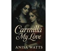 Carmilla My Love: A Collector’s Gothic Edition