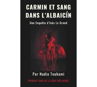 CARMIN ET SANG DANS L'ALBAICÍN: UNE ENQUÊTE D'INÈS LE GRAND