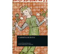 Carmina Burana. Testo originale a fronte. Vol. 1 - Bianchini E. (cur.)