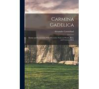 Carmina Gadelica: Hymns and Incantations With Illustrative Notes on Words, Rites, and Customs, Dyin