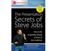 Carmine Gallo The Presentation Secrets of Steve Jobs: How to Be Insa (Tascabile)